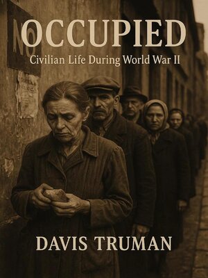 cover image of Occupied Civilian Life During World War II